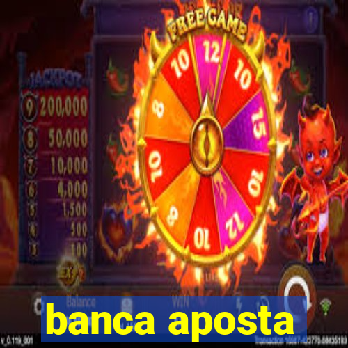 banca aposta